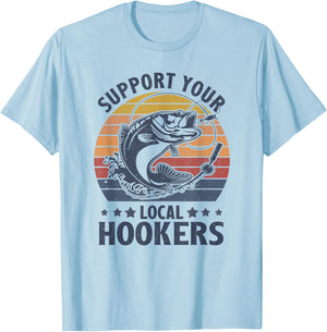 Vintage Support Your Local Hookers Funny Bass Fishing Rod T-Shirt - T-Shirt | Light Blue