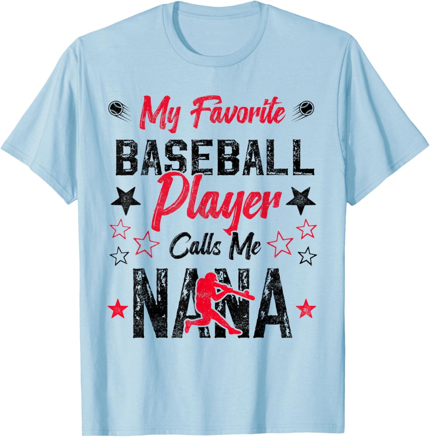 My Favorite Baseball Player Calls Me Nana funny grandma T-Shirt - T-Shirt | Light Blue