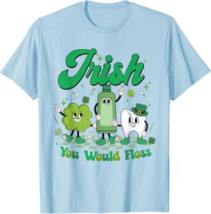 Irish You Would Floss St Patrick's Day Shamrock Tooth Dental T-Shirt - T-Shirt | Light Blue