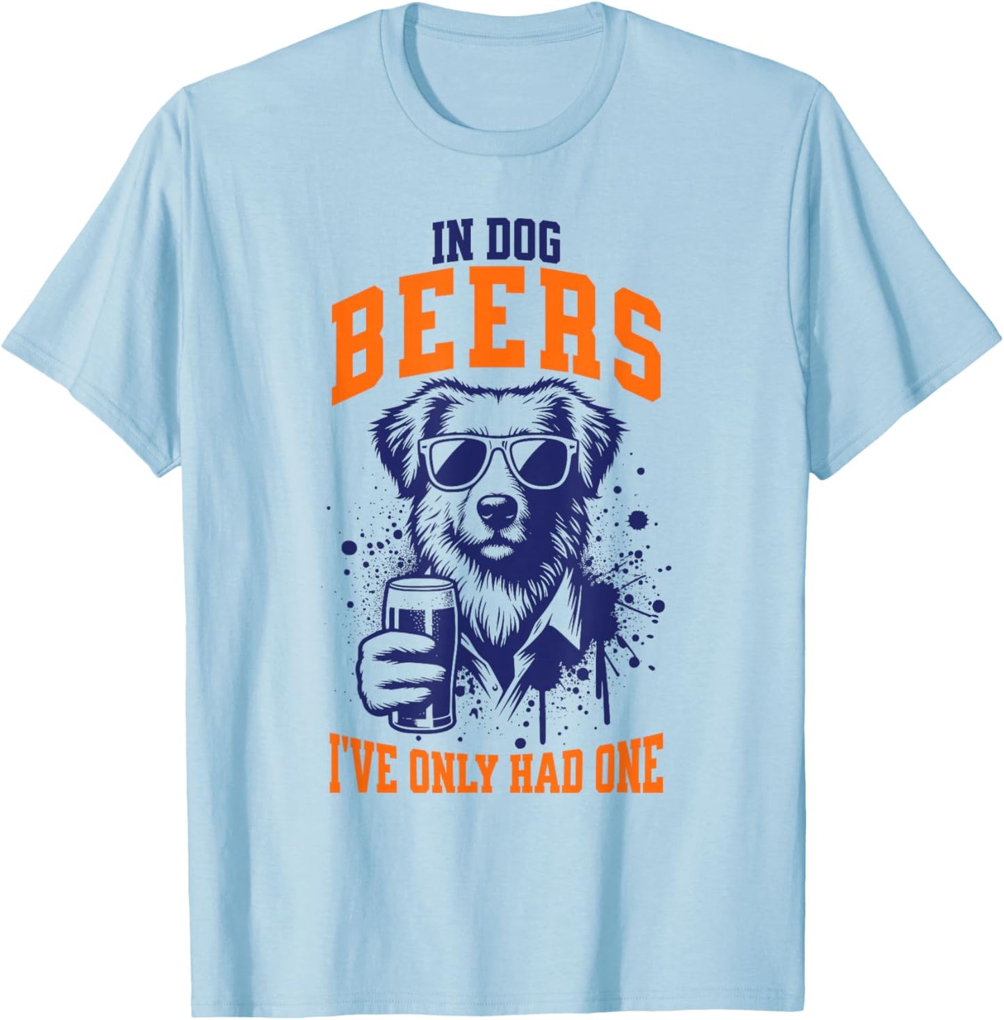 In Dog Beers I've Only Had One Funny Pun Dog Lover Women Men T-Shirt - T-Shirt | Light Blue