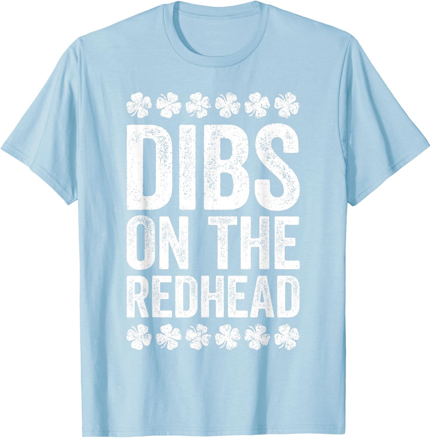 Dibs On The Redhead Shirt Men Women St Patricks Day T-Shirt - T-Shirt | Light Blue