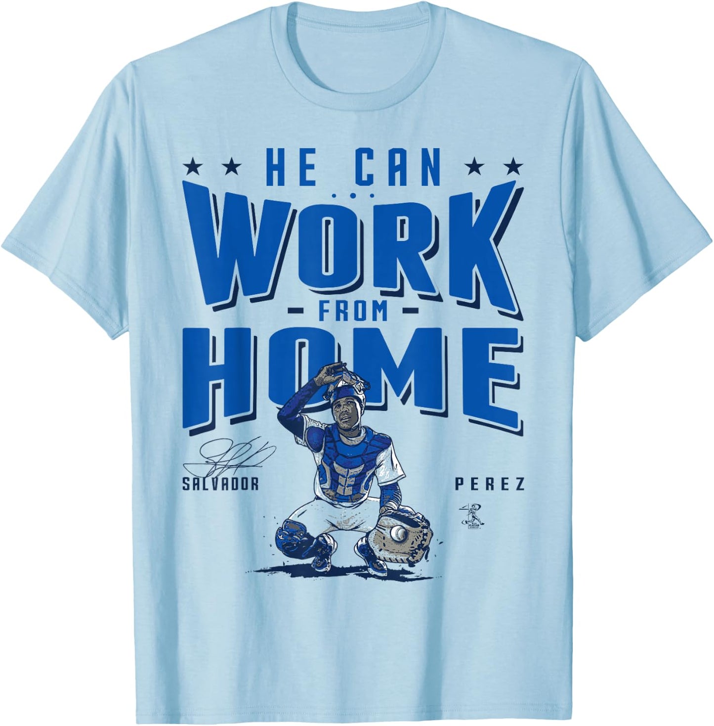 Salvador Perez He Can Work From Home - Apparel T-Shirt - T-Shirt | Light Blue