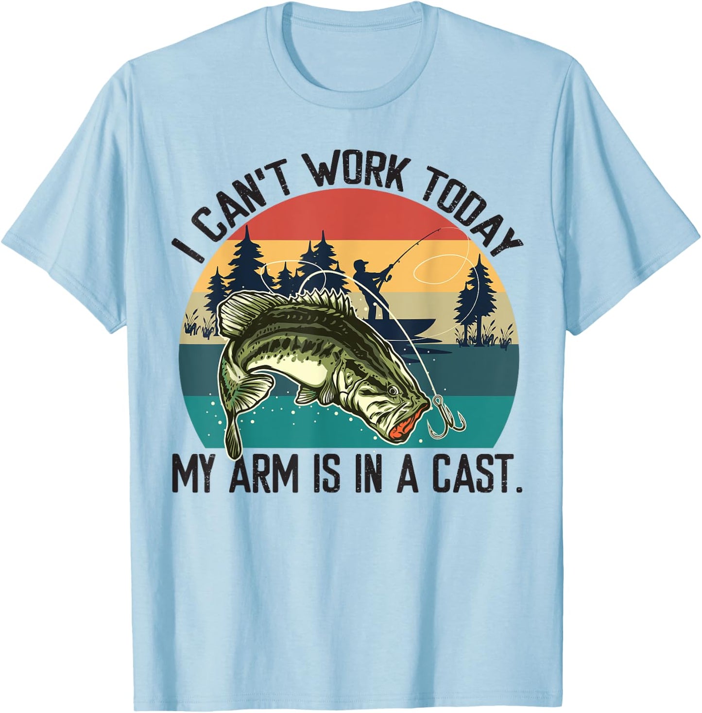 I Can't Work Today, My Arm Is In A Cast, Fishing Vintage T-Shirt - T-Shirt | Light Blue