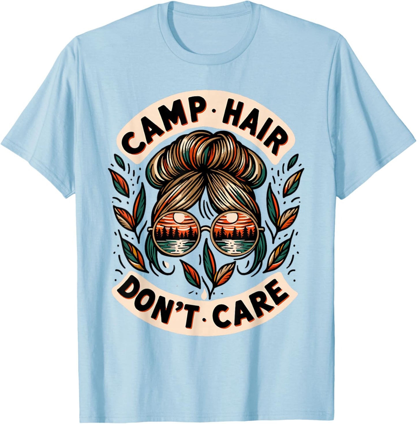 Messy Bun Camping Life Love Camp Hair Dont Care Women Camper T-Shirt - T-Shirt | Light Blue