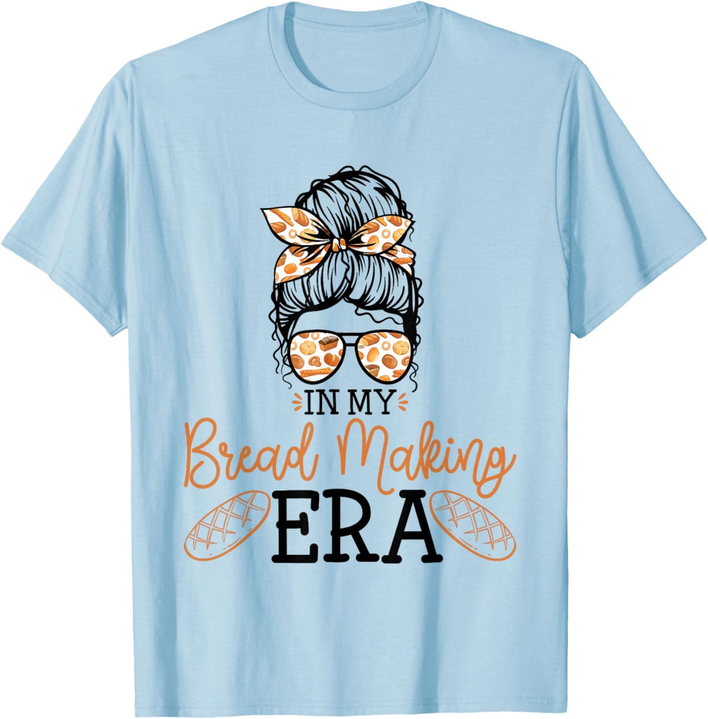 in My Bread Making Era Bread Baking Sourdough Enthusiast T-Shirt - T-Shirt | Light Blue