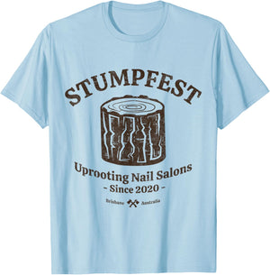 Stumpfest uprroting nail salons since 2020 Funny Dad Mom T-Shirt - T-Shirt | Light Blue