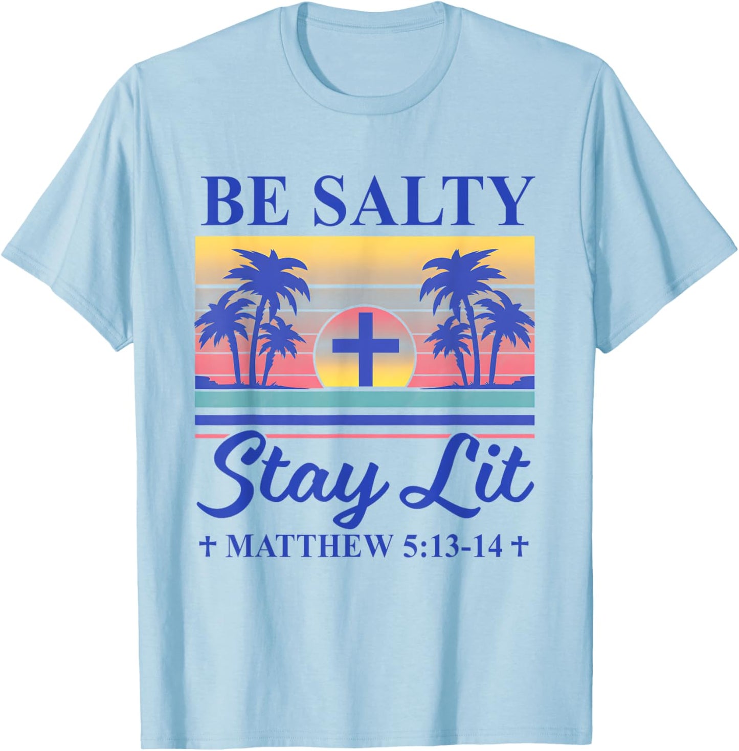 Summer Beach Be Salty Stay Lit Matthew 5:13-14 Women Kids T-Shirt - T-Shirt | Light Blue