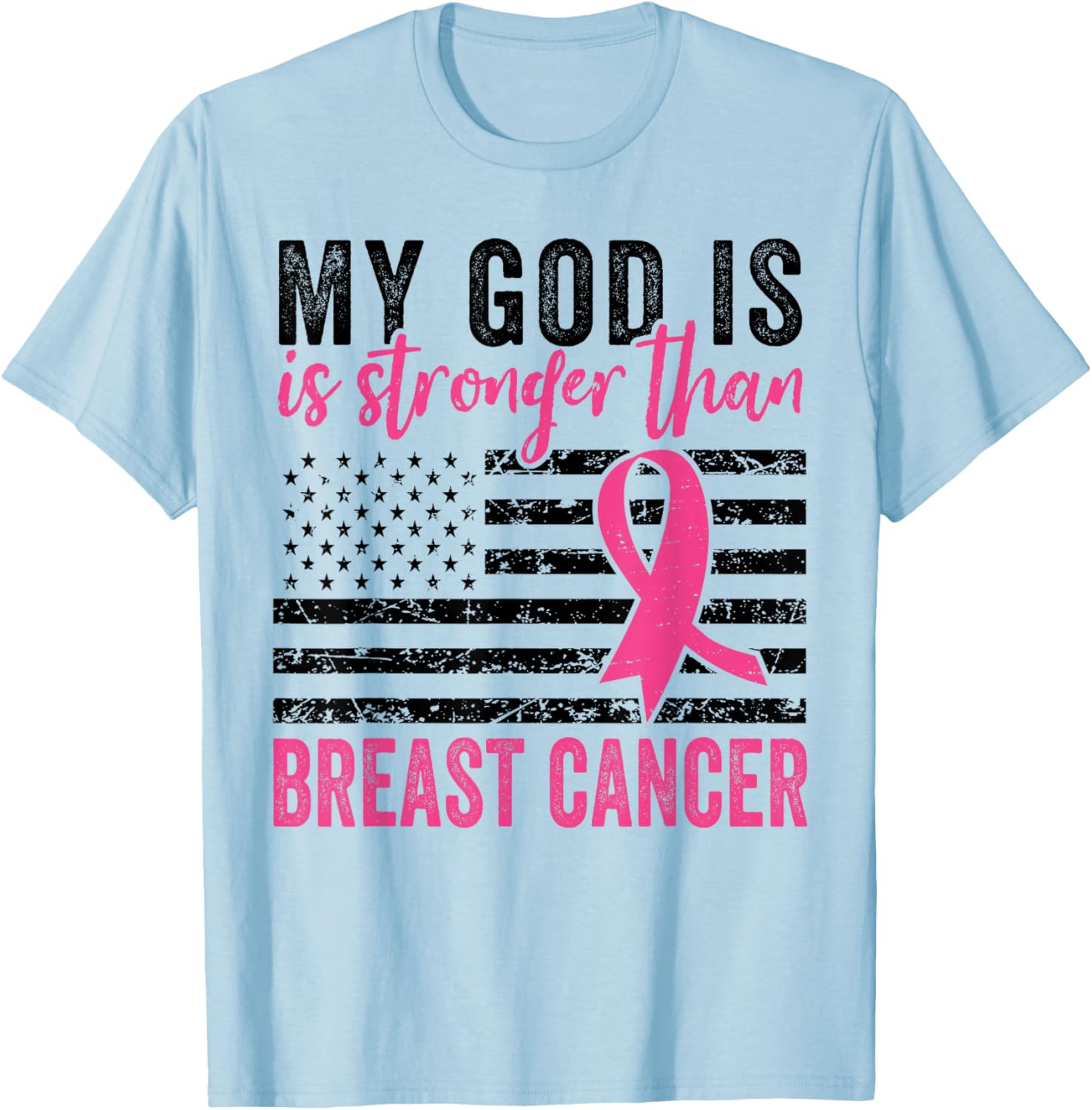 My God Is Stronger Than Breast Cancer US Flag T-Shirt - T-Shirt | Light Blue