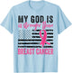 My God Is Stronger Than Breast Cancer US Flag T-Shirt - T-Shirt | Light Blue