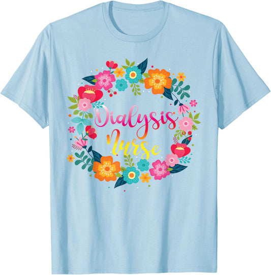 Dialysis Nurse Flower Floral Dialysis Nurse T-Shirt - T-Shirt | Light Blue