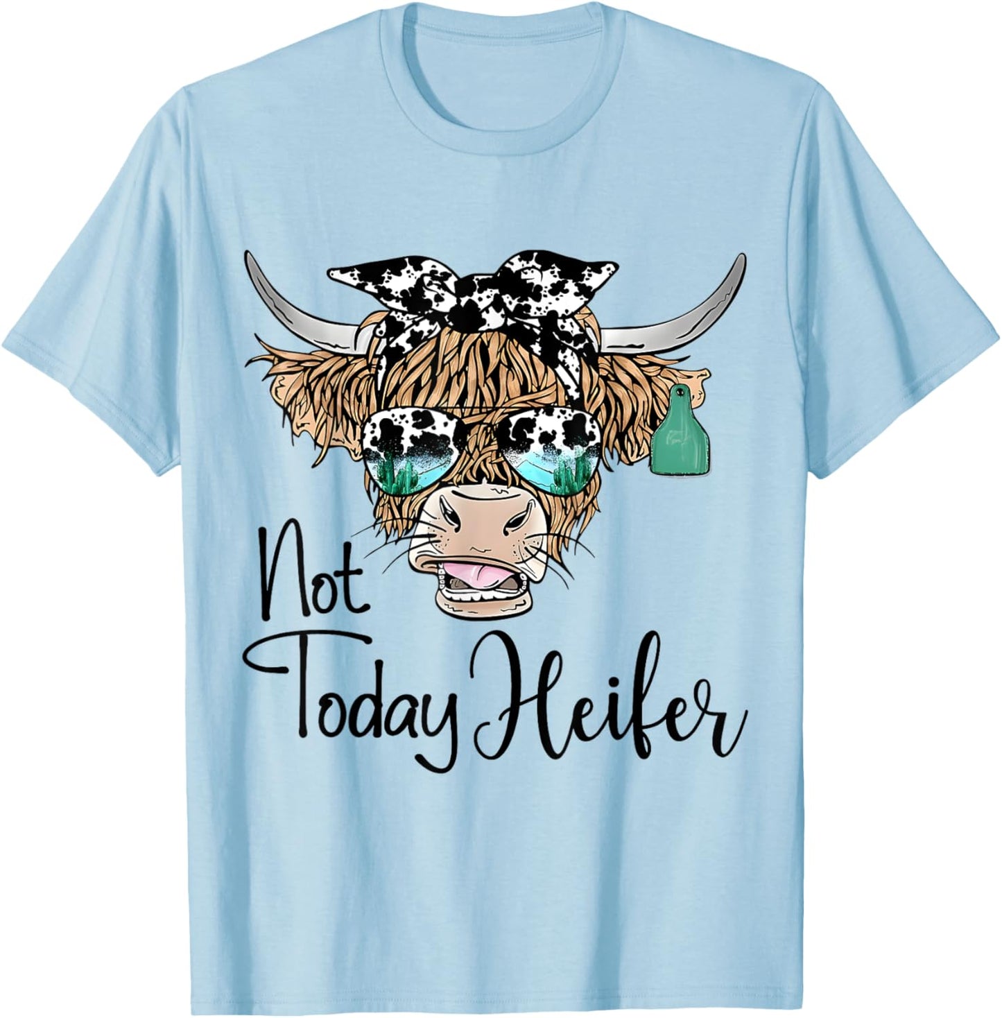 Not Today Heifer Western Country Longhaired Cow Animal Farm T-Shirt - T-Shirt | Light Blue