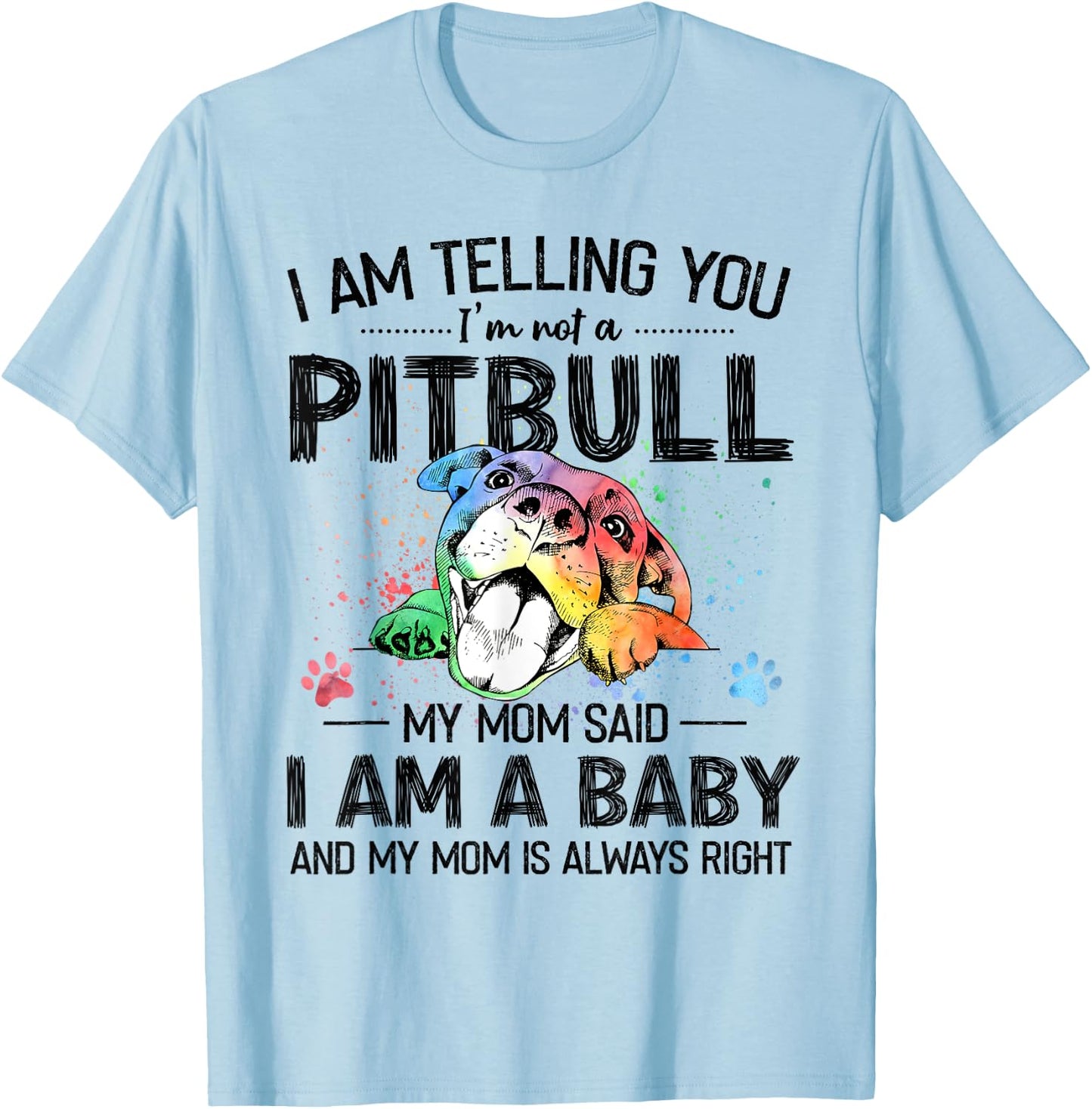 I Am Telling You I'm Not A Pitbull Dog Lovers Gifts T-Shirt - T-Shirt | Light Blue