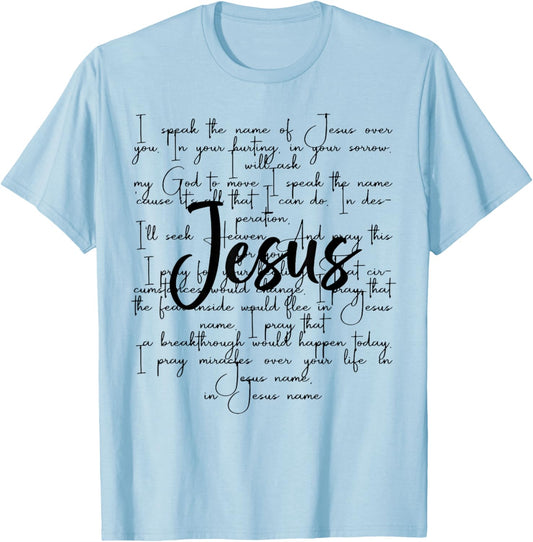 I Speak The Name Of Jesus Over You In Your Hurting In Your T-Shirt - T-Shirt | Light Blue