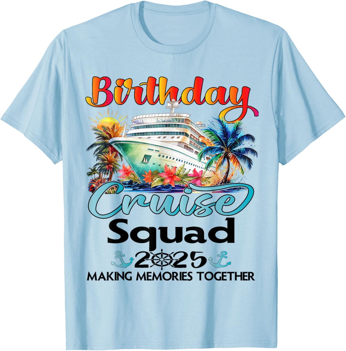 Birthday Cruise Squad 2025 Friends Family Vacation Matching T-Shirt - T-Shirt | Light Blue