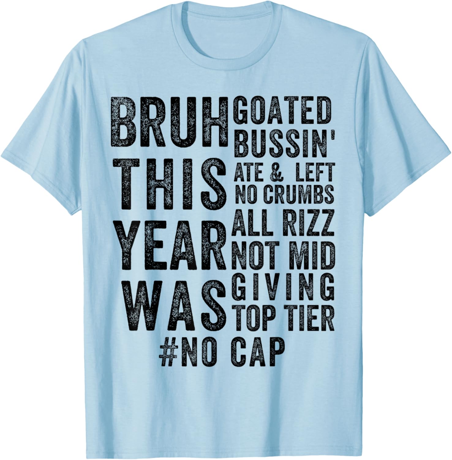 Bruh This Year Was Goated No Cap Funny Last Day Of School T-Shirt - T-Shirt | Light Blue