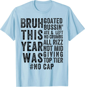 Bruh This Year Was Goated No Cap Funny Last Day Of School T-Shirt - T-Shirt | Light Blue