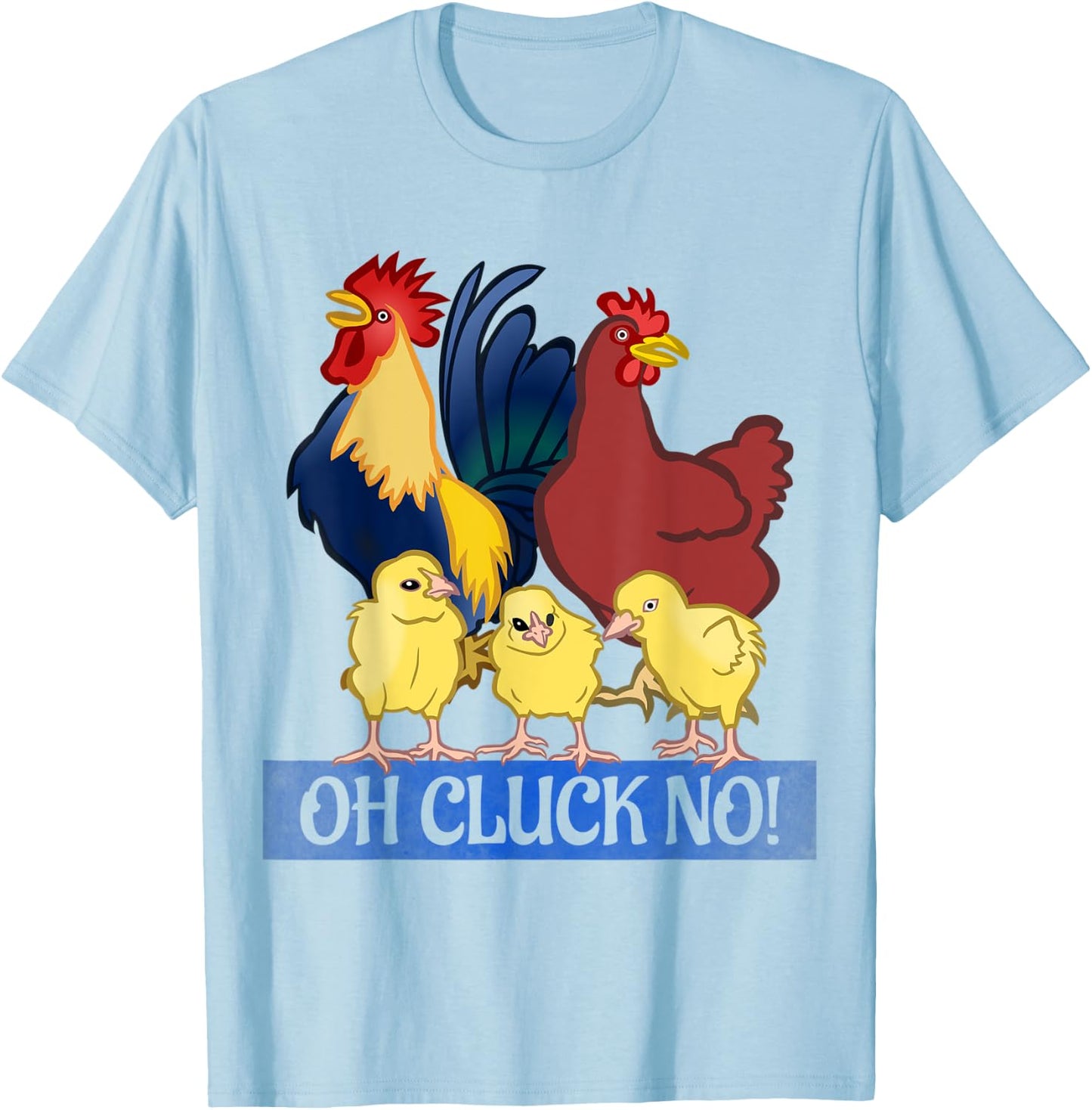 Oh Cluck No T Shirt Rooster Shirt Chicken Lover T Shirt Farm T-Shirt - T-Shirt | Light Blue