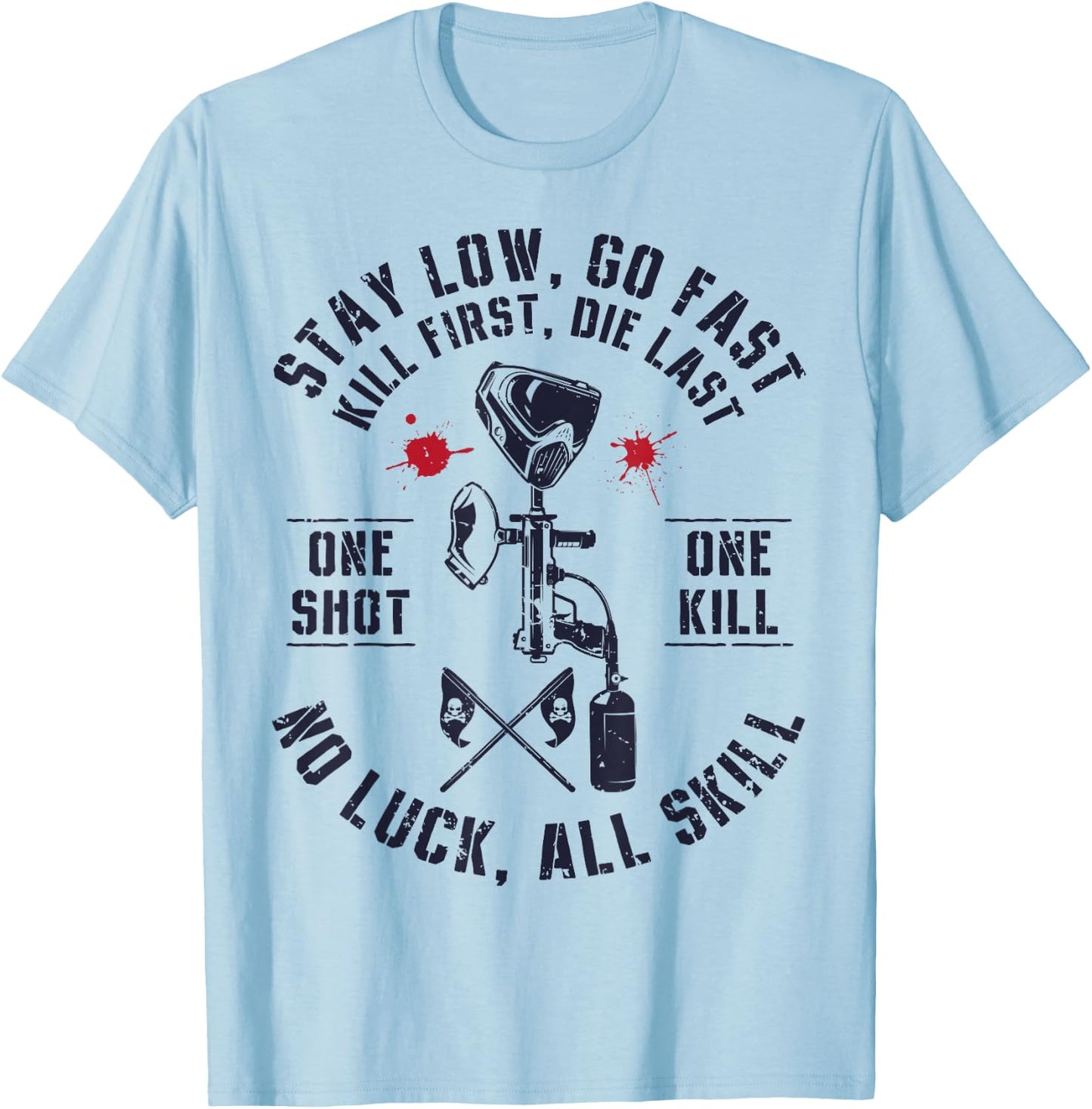 Stay Low Go Fast Funny Paintball Players Slogan Gifts Men T-Shirt - T-Shirt | Light Blue