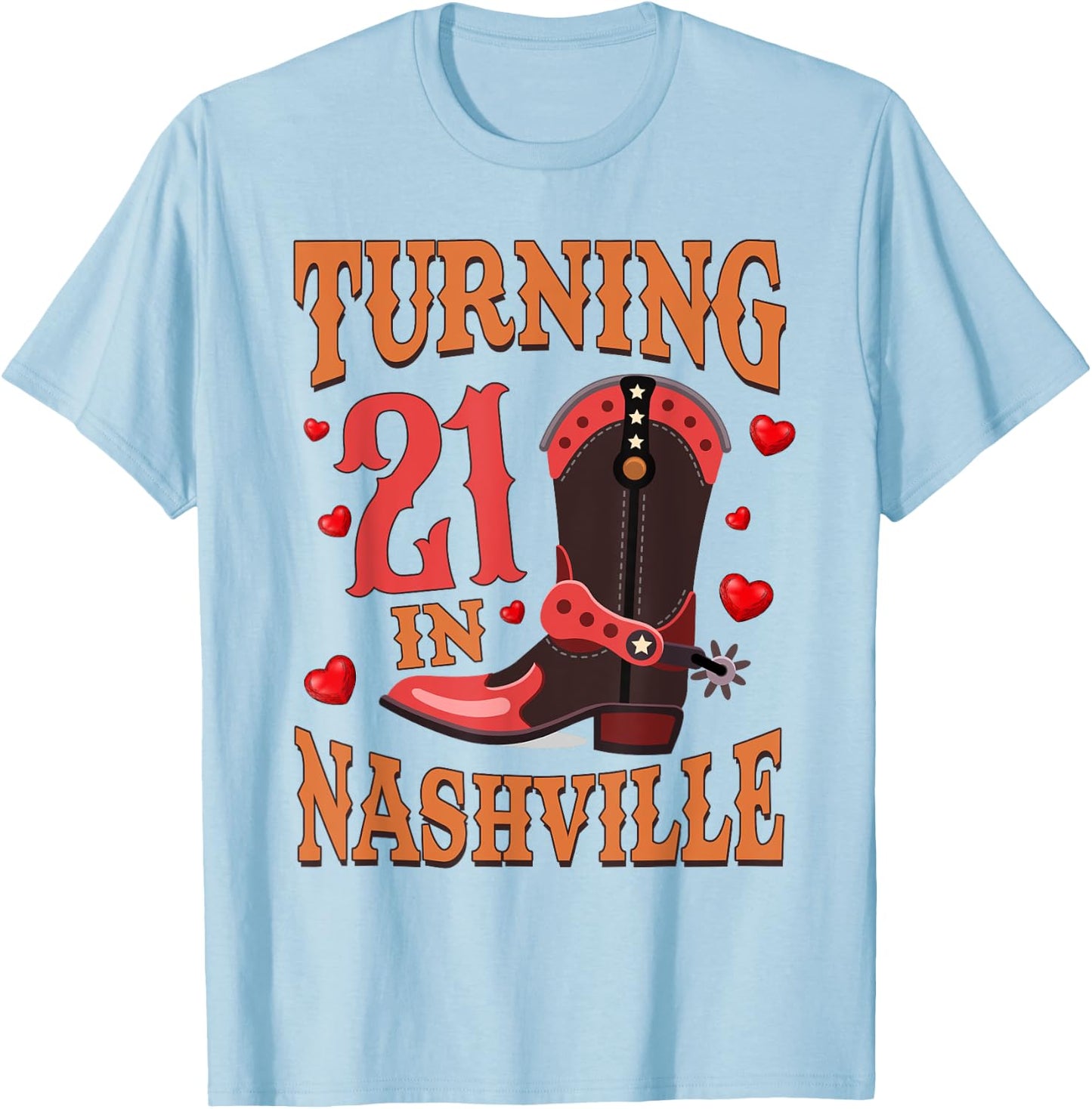 21st Birthday Country Western Life Turning 21 In Nashville T-Shirt - T-Shirt | Light Blue