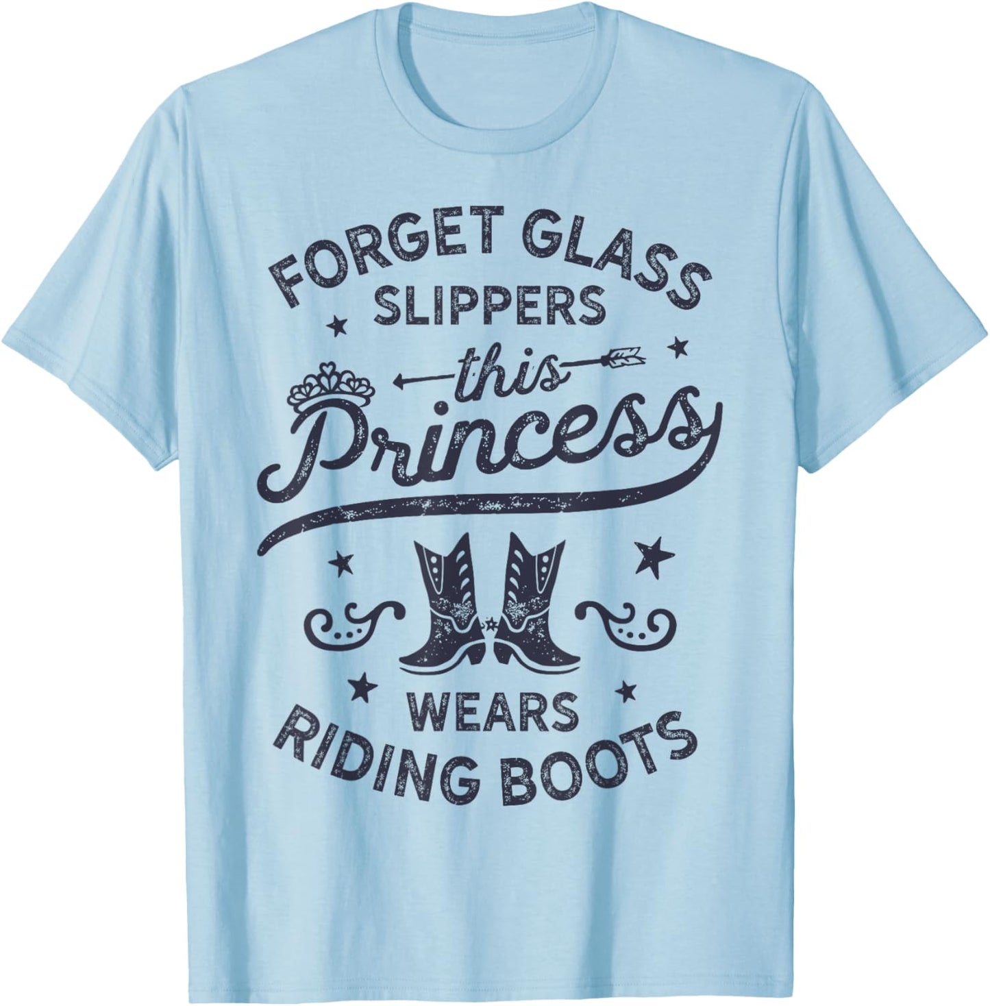 Forget Glass Sleepers This Princess Wears Riding Boots Horse T-Shirt - T-Shirt | Light Blue