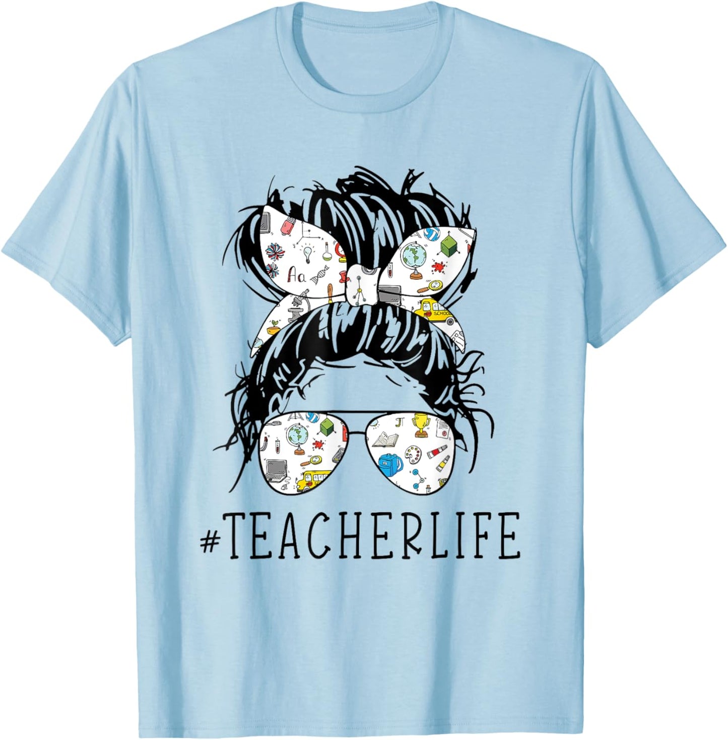 Teacher Life Funny Messy Bun Hair Band Glasses Teacher Women T-Shirt - T-Shirt | Light Blue