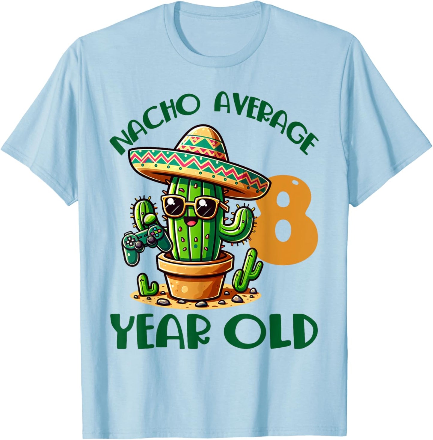Nacho Average 8 Year Old Birthday Boys Girls Cactus Sombrero T-Shirt - T-Shirt | Light Blue