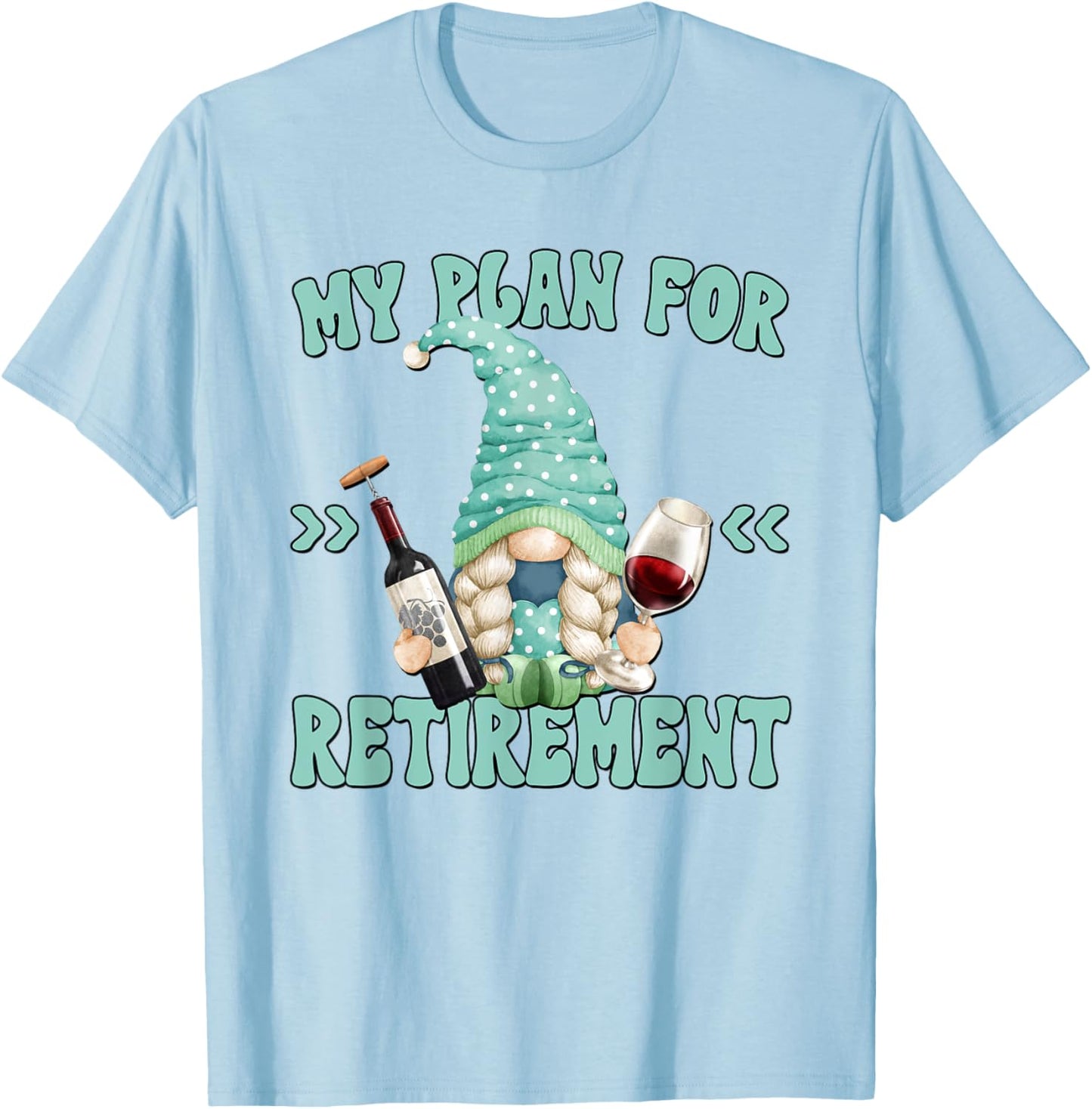 Funny Yoga And Wine Gnome For Retired Women Retirement Plan T-Shirt - T-Shirt | Light Blue