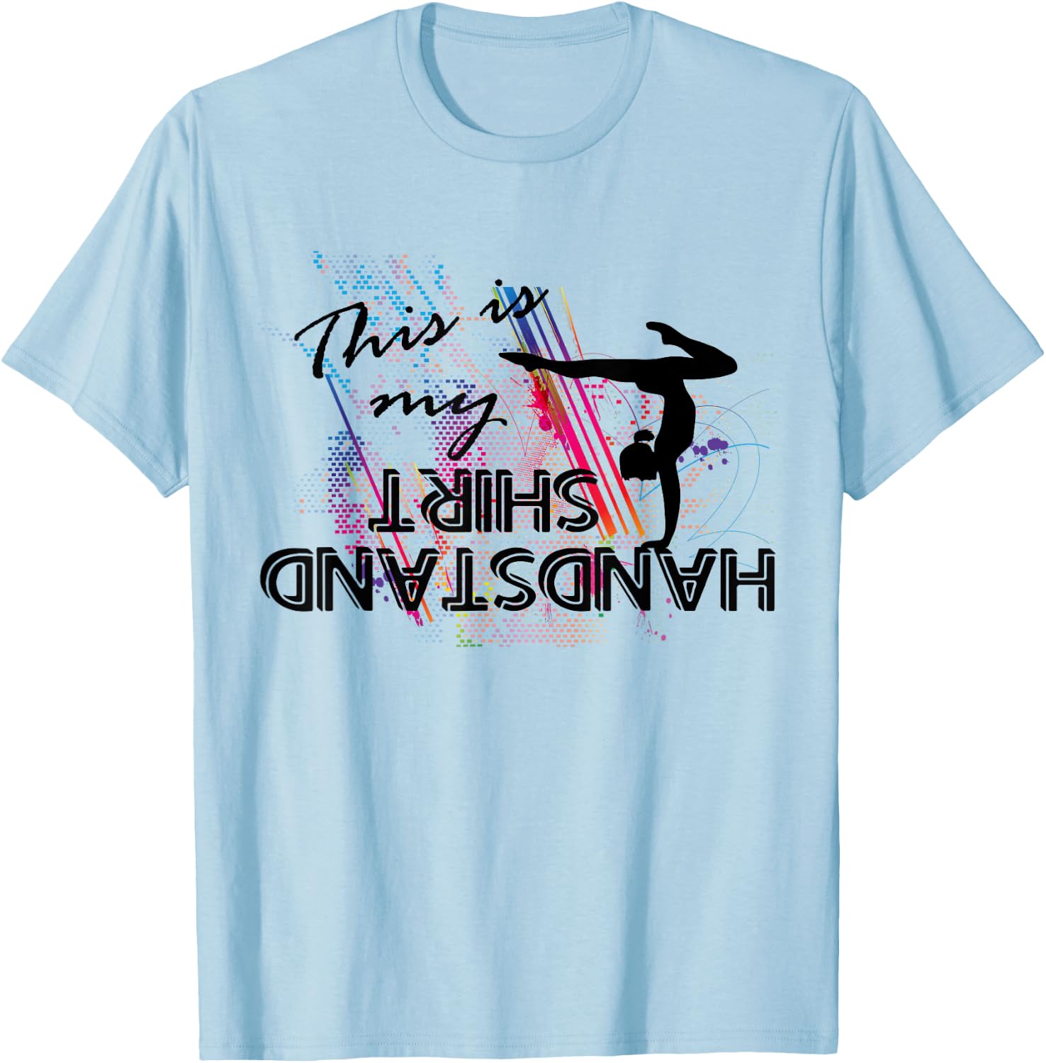 Gymnastics Equipment for girls - This is my Handstand T-Shirt - T-Shirt | Light Blue