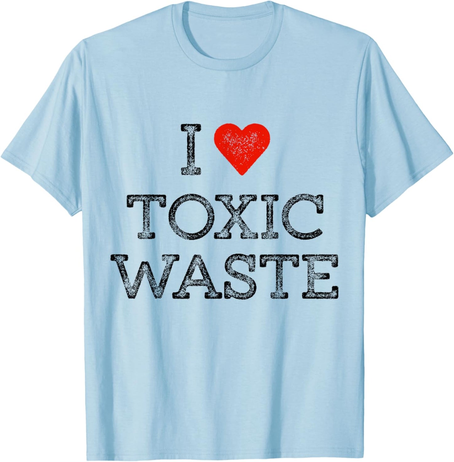 I Love Toxic Waste Shirt Red Heart Classic 80's Movie T-Shirt - T-Shirt | Light Blue