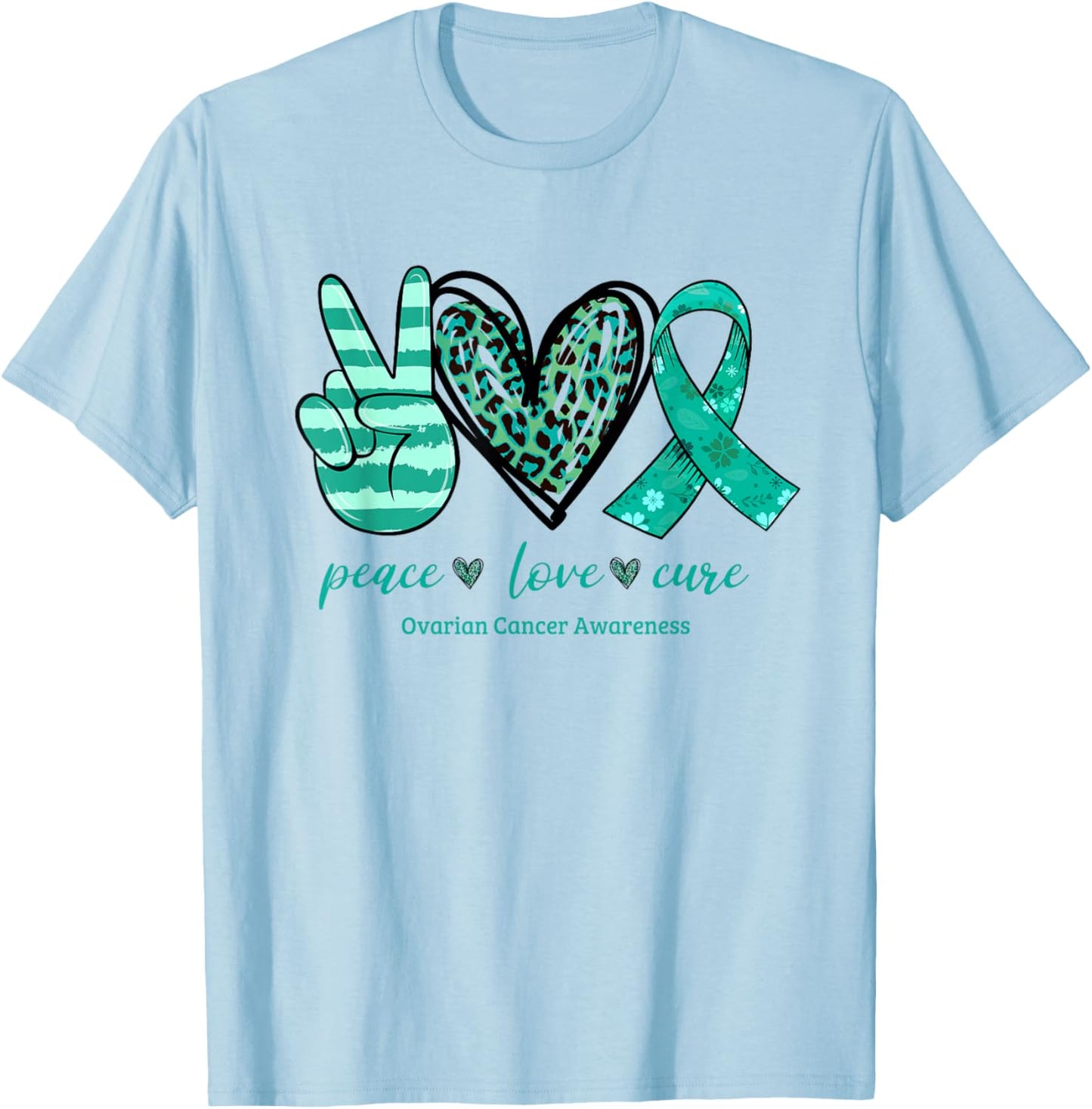 Peace Love Cure Teal Ribbon Ovarian Cancer Awareness T-Shirt - T-Shirt | Light Blue