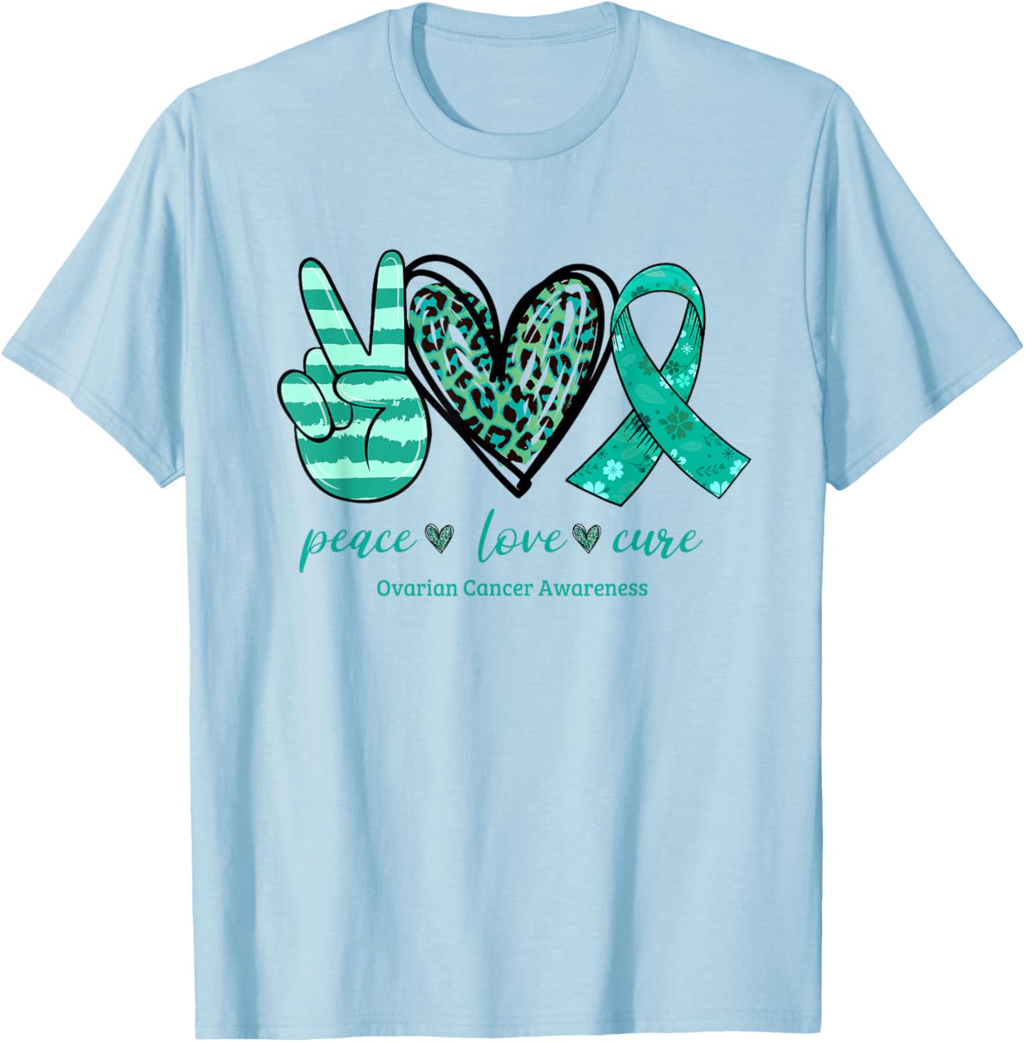 Peace Love Cure Teal Ribbon Ovarian Cancer Awareness T-Shirt - T-Shirt | Light Blue