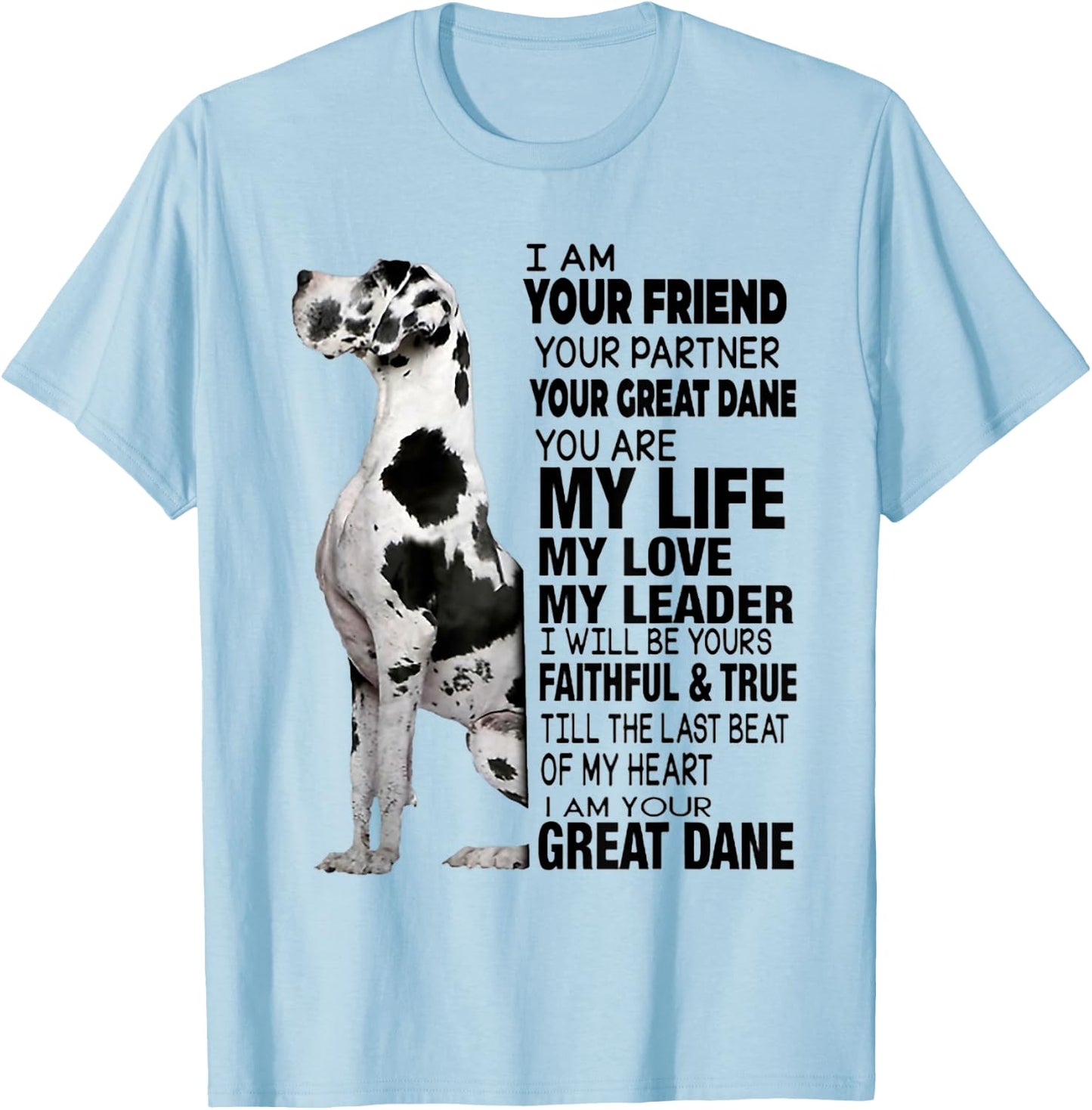 I Am Your Friend Your Partner Your Great Dane T-Shirt - T-Shirt | Light Blue