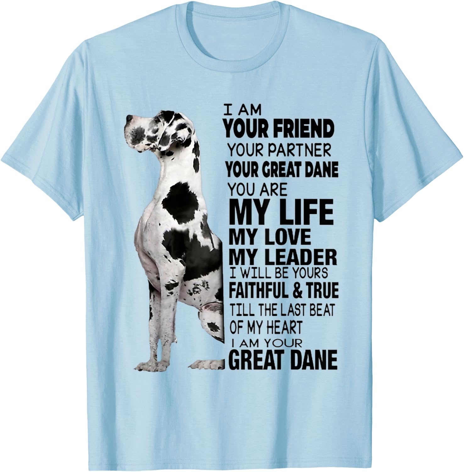 I Am Your Friend Your Partner Your Great Dane T-Shirt - T-Shirt | Light Blue