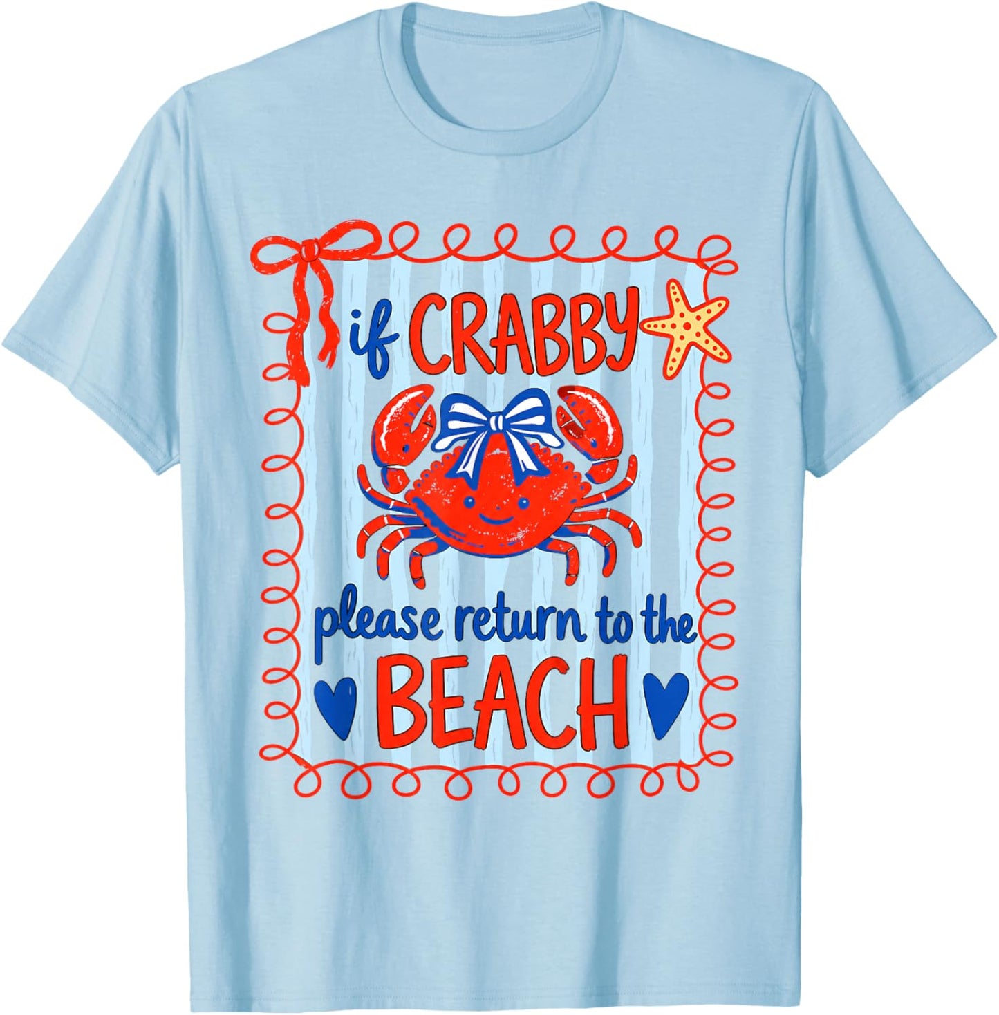 Summer Vacation If Crabby Please Return to The Beach Crab T-Shirt - T-Shirt | Light Blue