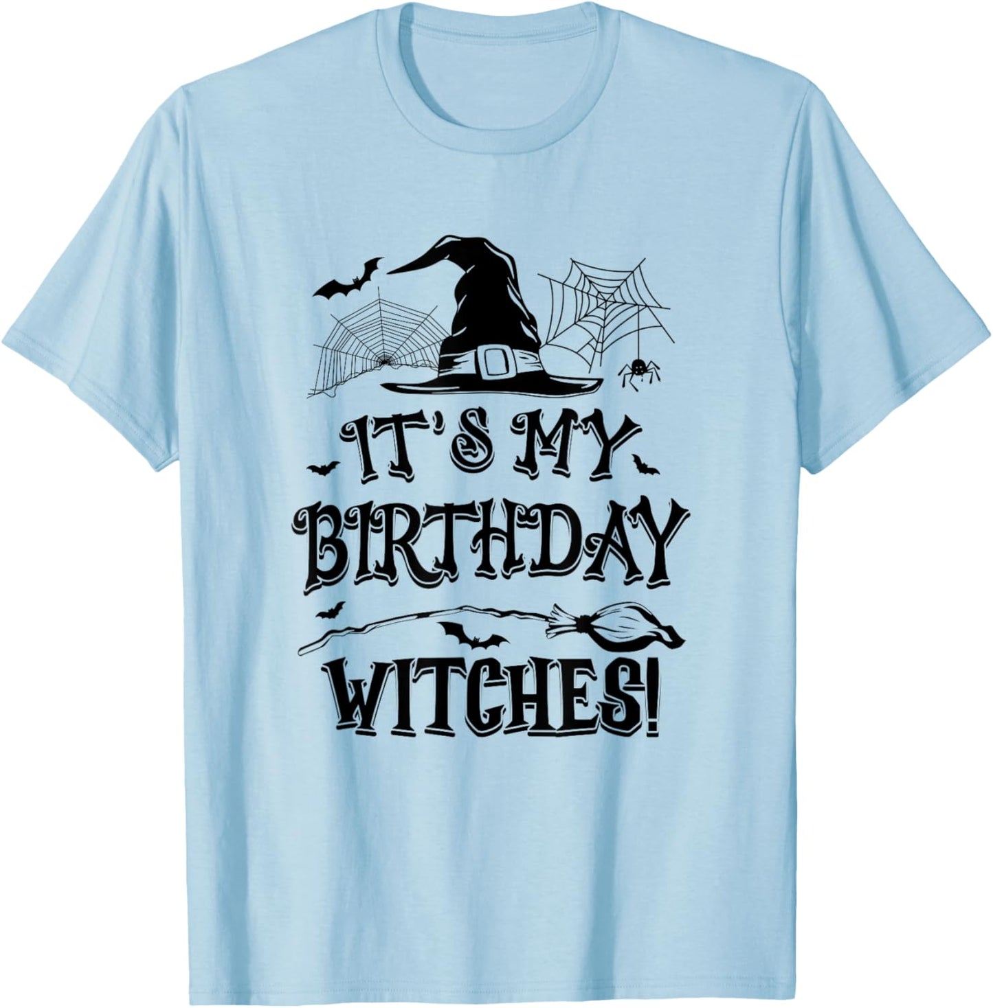 It's My Birthday Witches Funny Halloween Costume Birthday T-Shirt - T-Shirt | Light Blue