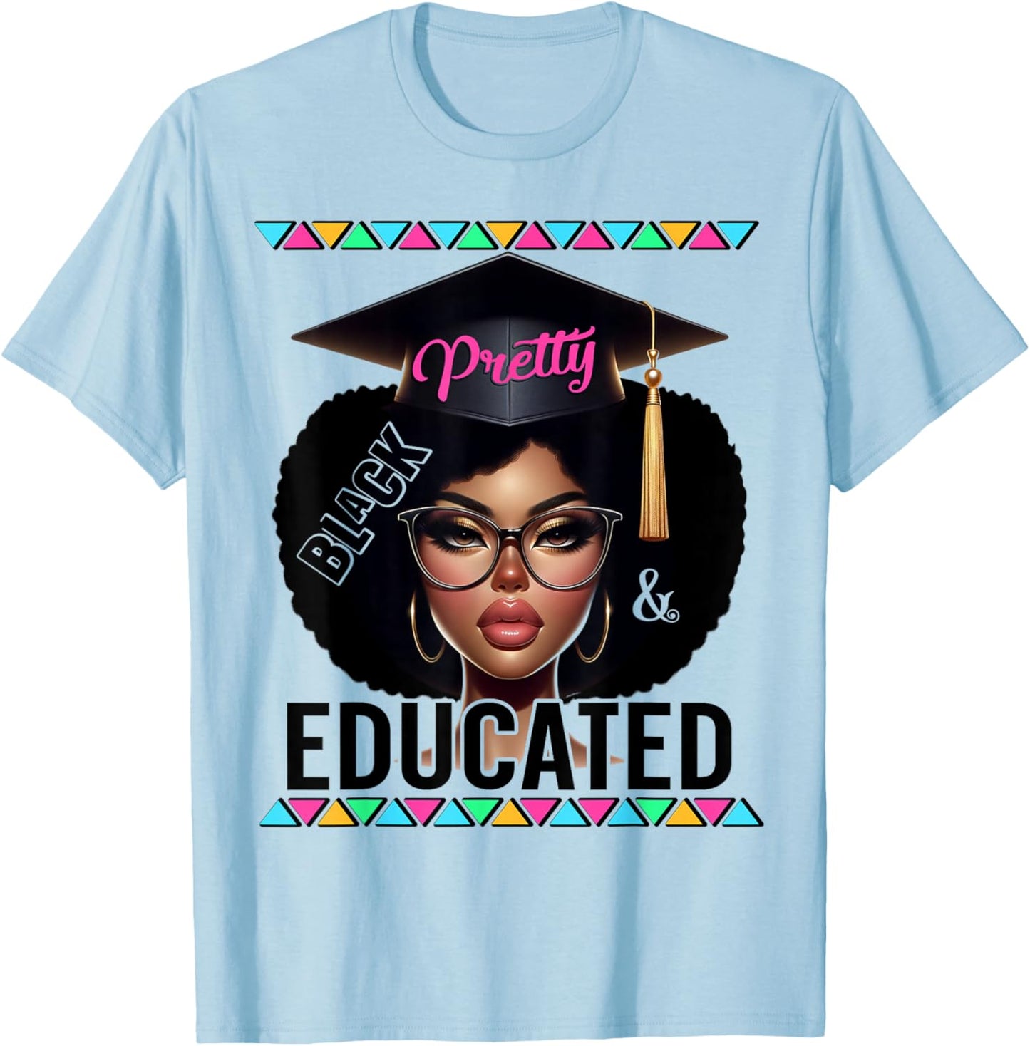 Pretty Black Educated Powerful African American Woman Pride T-Shirt - T-Shirt | Light Blue