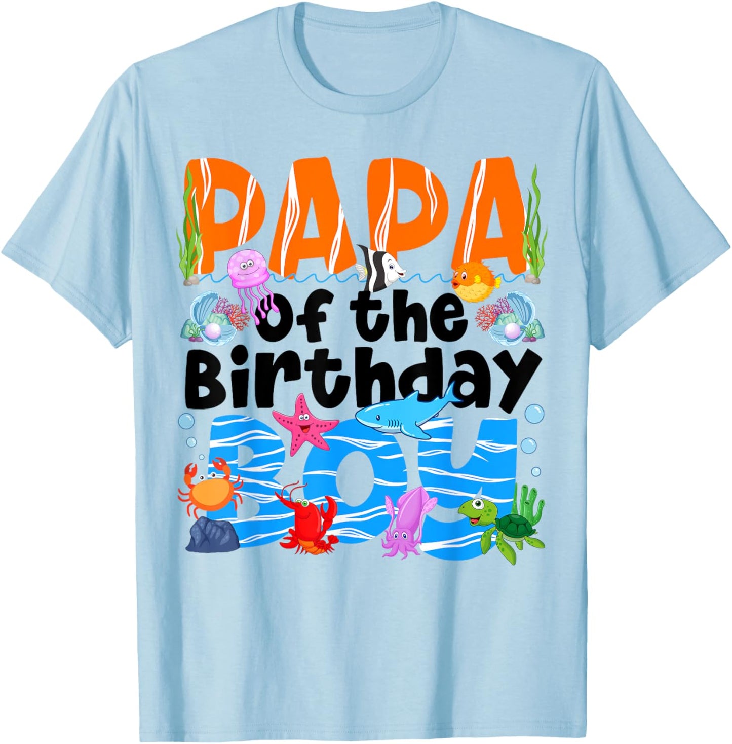 Papa Under Sea Birthday Party Boys Ocean Sea Animals Themed T-Shirt - T-Shirt | Light Blue