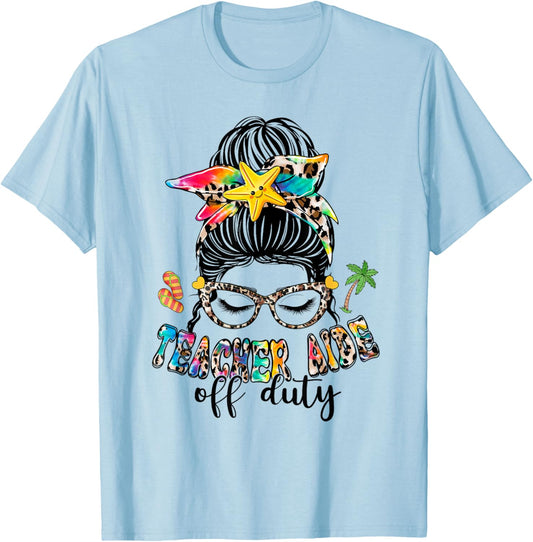 Teacher Aide Off Duty Messy Bun Last Day Of School Women Girls Kids T-Shirt - T-Shirt | Light Blue