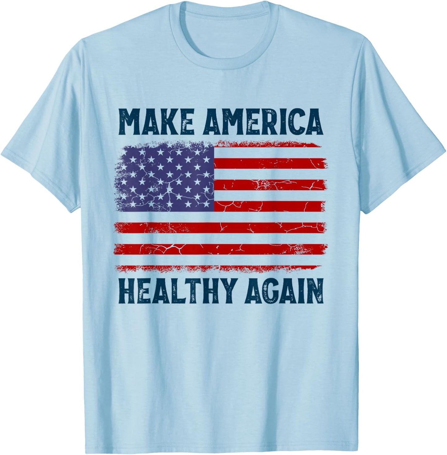 Make America Healthy Again T-Shirt - T-Shirt | Light Blue