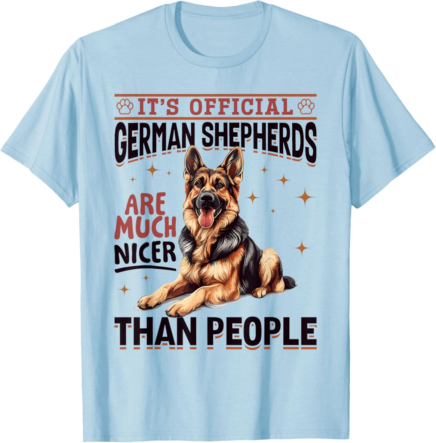 German Shepherd Dog Breed It´s Official German Shepherds are T-Shirt - T-Shirt | Light Blue