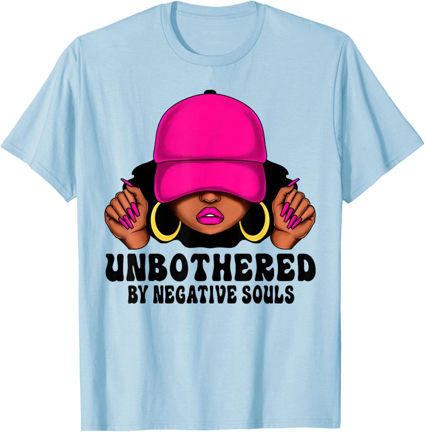 Unbothered By Negative Souls Melanin Girl Afro Black Women T-Shirt - T-Shirt | Light Blue