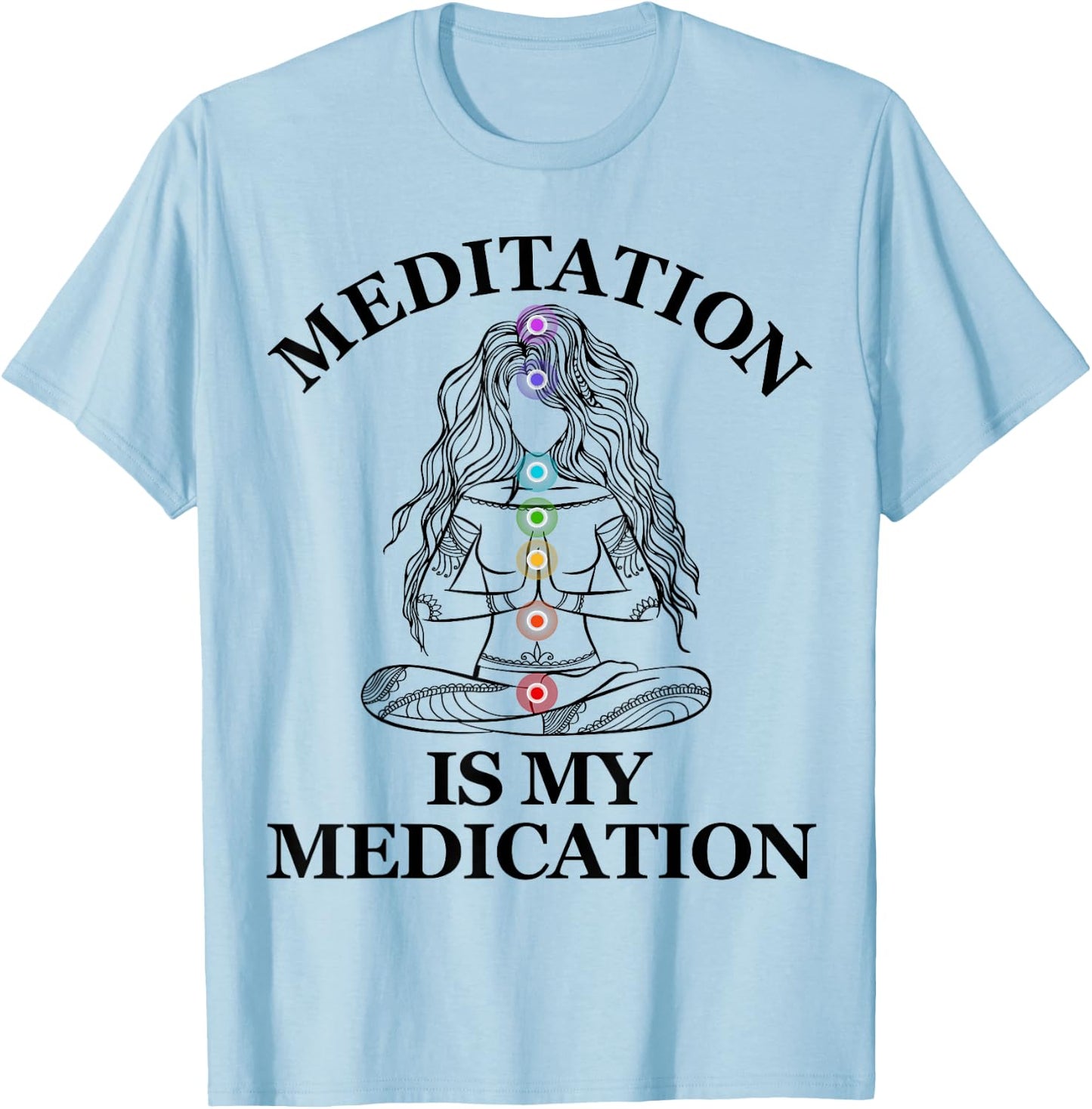 Meditation is My Medication Kundalini Yoga Chakra Spiritual T-Shirt - T-Shirt | Light Blue