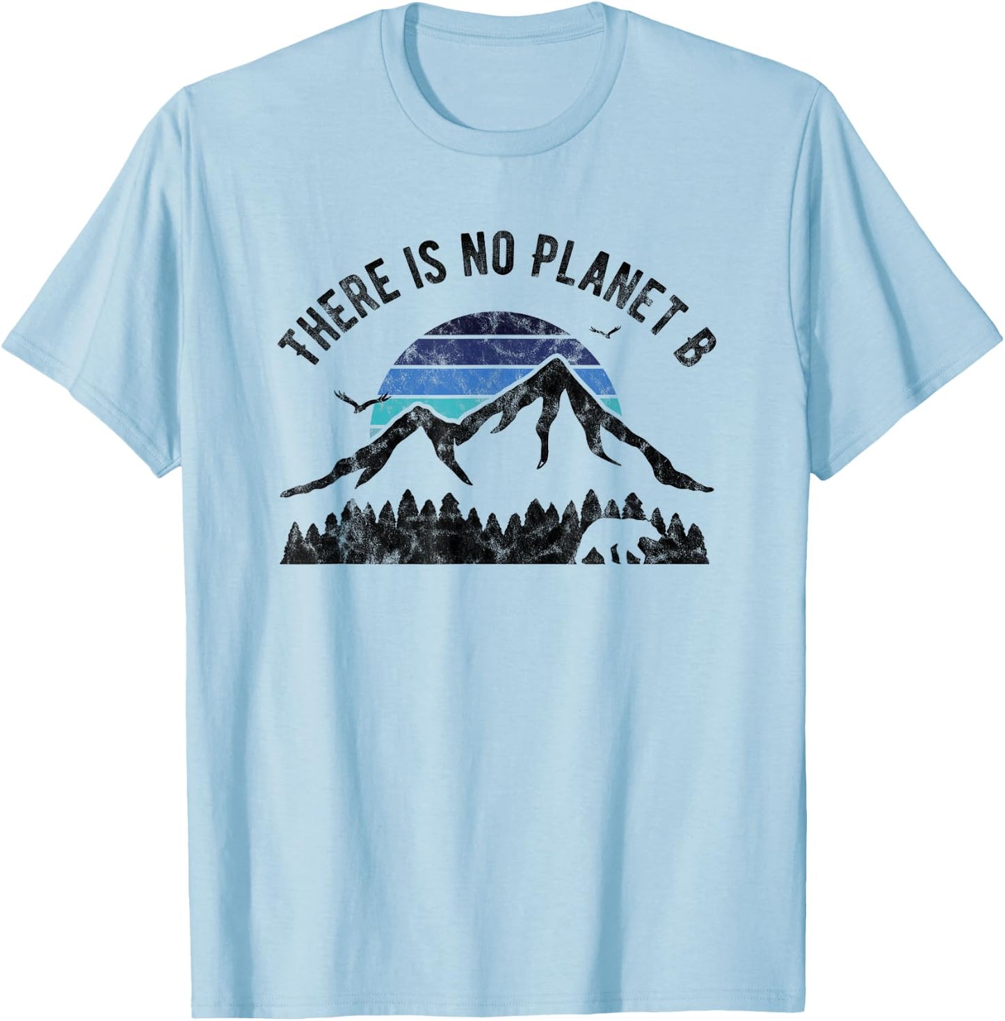 There is No Planet B against Global Warming T-Shirt - T-Shirt | Light Blue