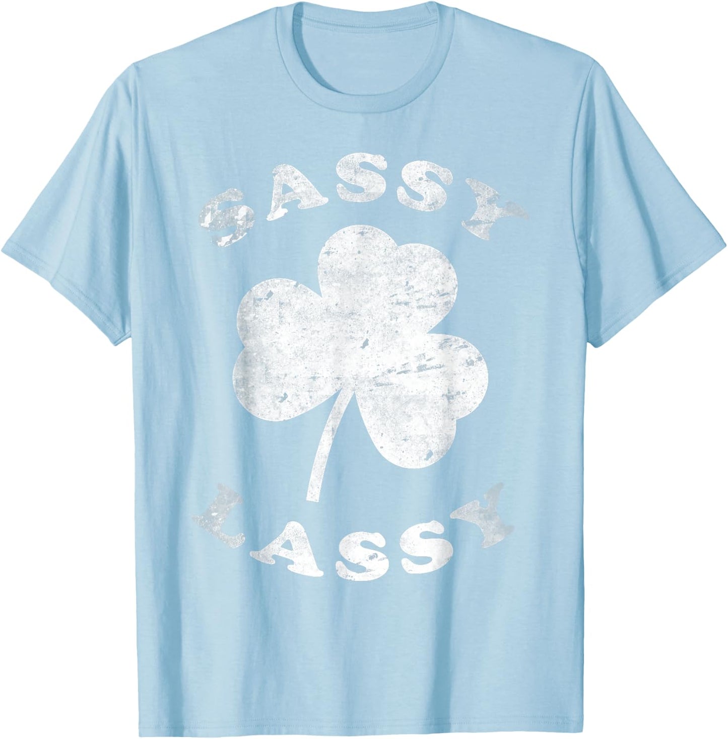 Sassy Lassy Funny T Shirt Women Girls St. Patrick's T-Shirt - T-Shirt | Light Blue