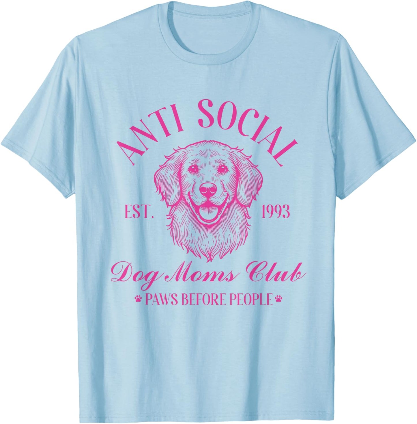 Anti Social Dog Moms Club Shirt Vintage Funny Dog Lover Mama T-Shirt - T-Shirt | Light Blue