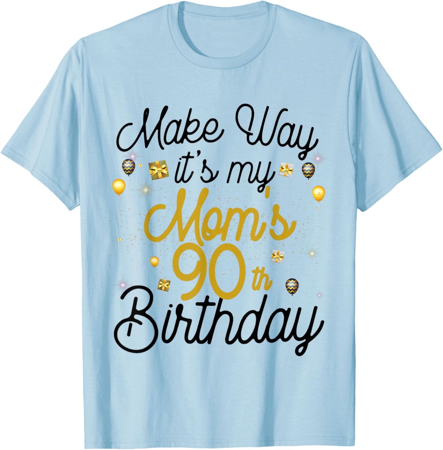 90 Year Old Mom Birthday It's My Mom's 90th Birthday T-Shirt - T-Shirt | Light Blue