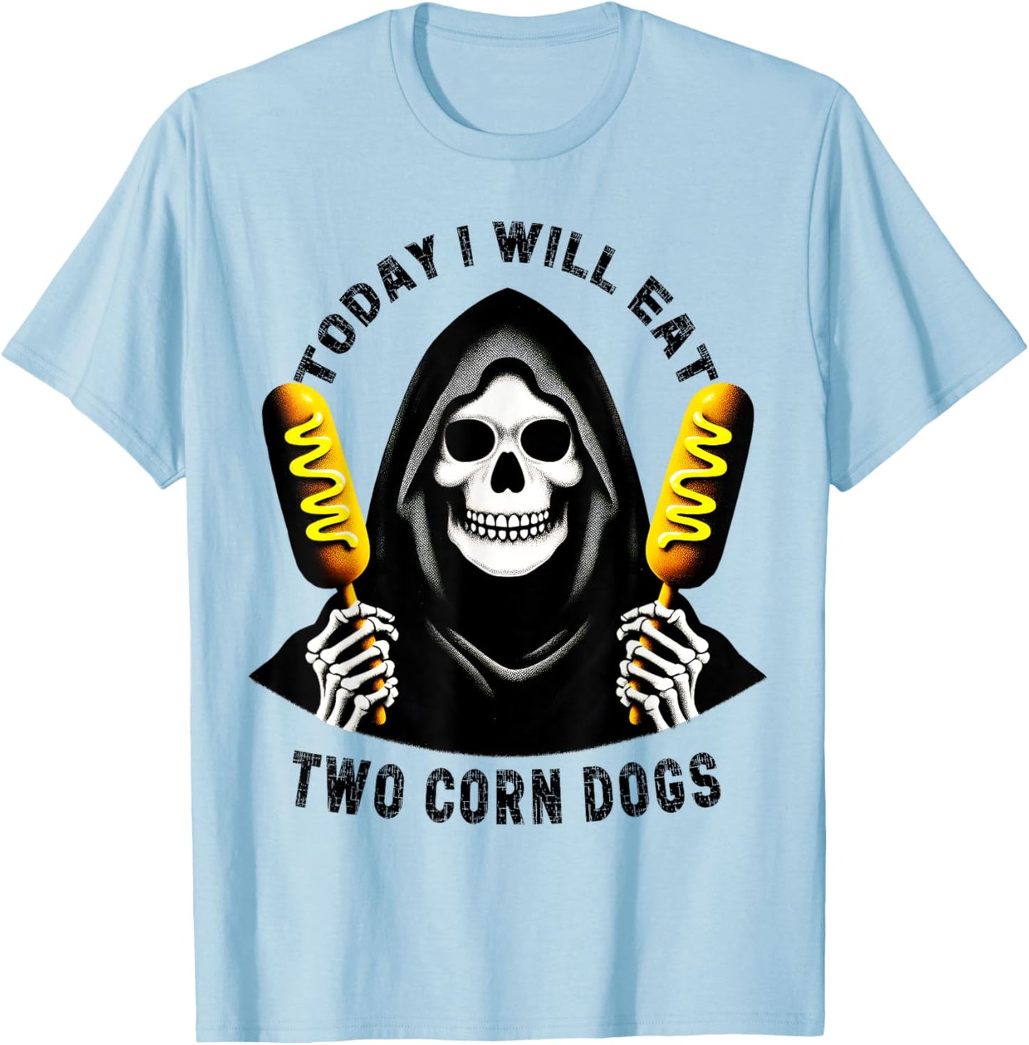 Today I Will Eat Two Corn Dogs Skeleton Silly Meme Funny T-Shirt - T-Shirt | Light Blue