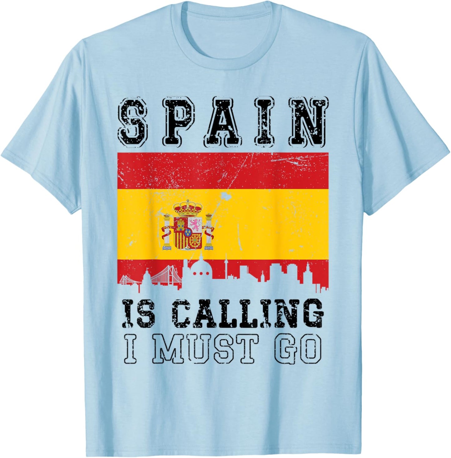 Spain Is Calling And I Must Go Anniversary I Love Spain Trip T-Shirt - T-Shirt | Light Blue