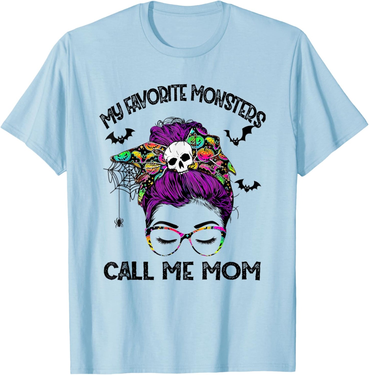 My Favorite Monsters Call Me Mom Messy Bun Happy Halloween T-Shirt - T-Shirt | Light Blue