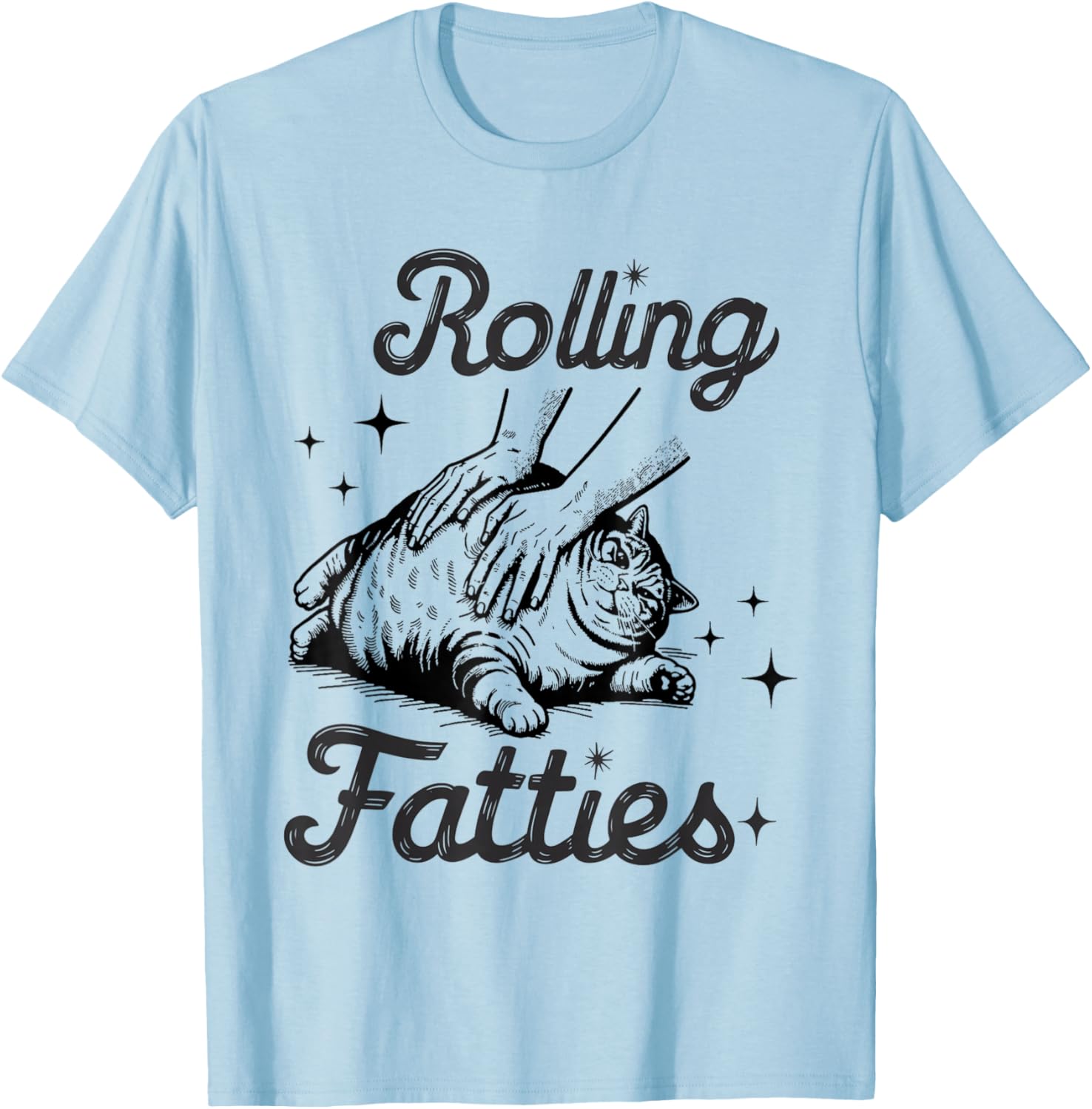 Rolling Fatties Cat Funny Cute Cat Lover Kitten Owner Kitty T-Shirt - T-Shirt | Light Blue